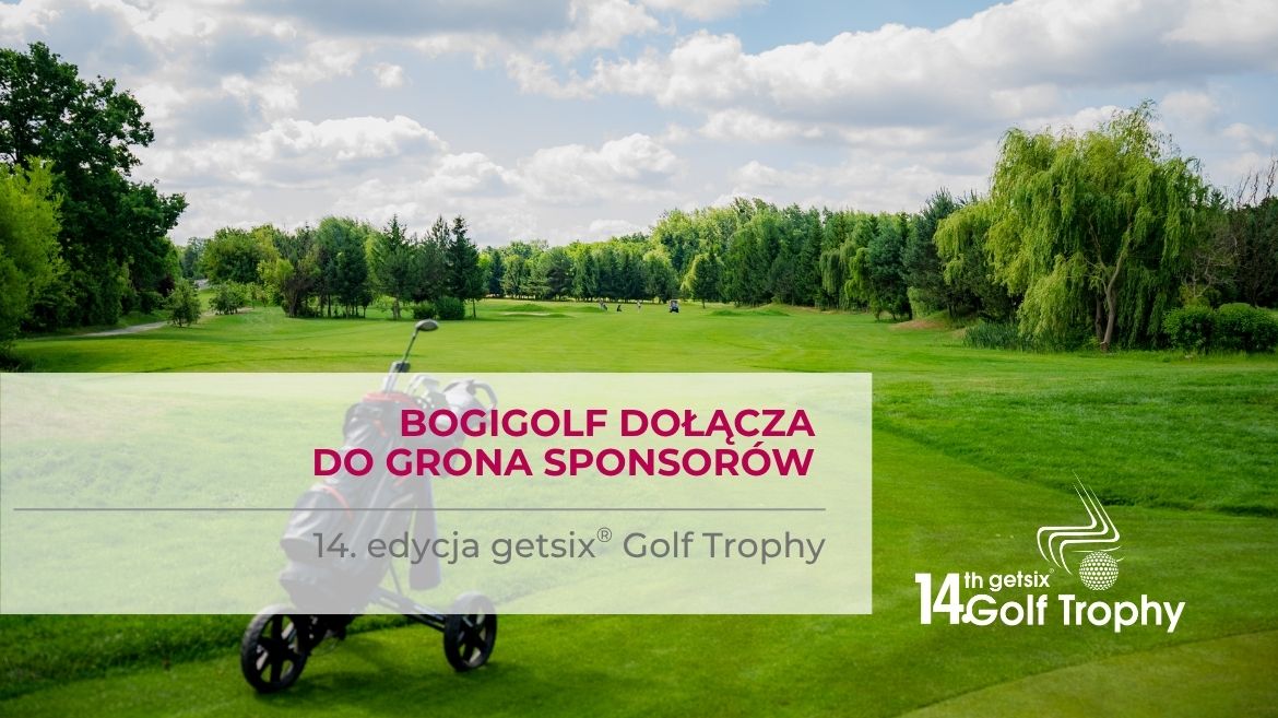 BogiGolf dołącza do grona sponsorów 14. edycji getsix® Golf Trophy