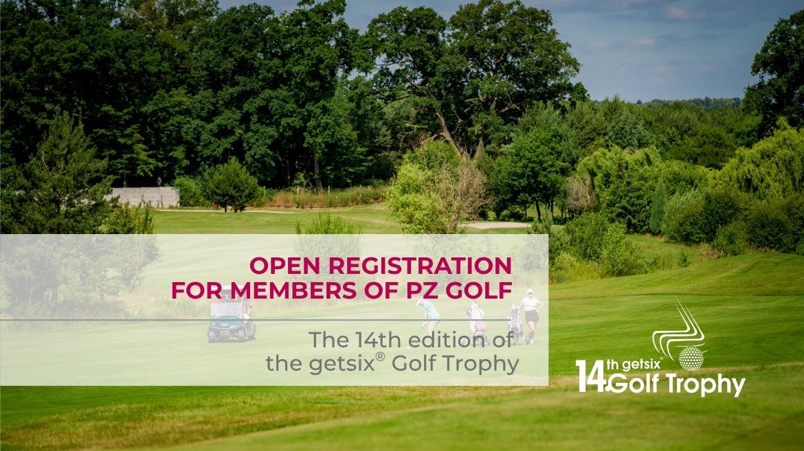 Open registration for members of PZ Golf - 14th getsix® Golf Trophy